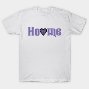 Home is where the Heart is T-Shirt